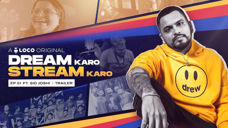 live stream Dream Karo Stream Karo, Episode 1 ft. Sid Joshi, A Loco Original  |  Trailer